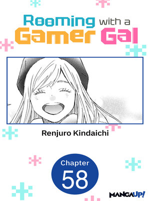 cover image of Rooming with a Gamer Gal, Chapter 58